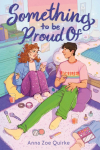 Something to Be Proud of (a Novel)
