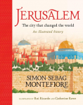 Jerusalem: The City That Changed the World: An Illustrated History