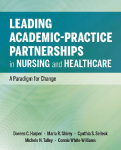 Leading Academic-Practice Partnerships in Nursing and Healthcare: A Paradigm for Improving Healthcare Quality and Equity