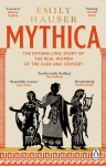 Mythica: A New History of Homers World, Through the Women Written Out of It