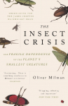 The Insect Crisis: Our Fragile Dependence on the Planets Smallest Creatures