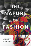 The Nature of Fashion: A Botanical Story of Our Material Lives