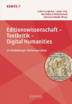 Editionswissenschaft - Textkritik - Digital Humanities: 25 Heidelberger Editionsprojekte