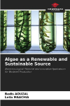 Algae as a Renewable and Sustainable Source: Biotechnological Potential and Innovative Applications for Biodiesel Production
