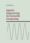 Agentic Engineering for Scientific Computing: The Invariants of a Fast-Moving World