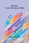 Sketches from the Karen Hills