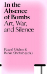 In the Absence of Bombs: Art, War, and Silence