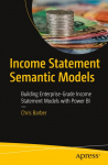 Income Statement Semantic Models: Building Enterprise-Grade Income Statement Models with Power BI