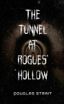 The Tunnel At Rogues Hollow