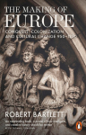 The Making of Europe: Conquest, Colonization and Cultural Change 950 - 1350
