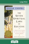 The Seven Spiritual Laws of Success: A Practical Guide to the Fulfillment of Your Dreams (16pt Large Print Edition)