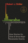 Narrative Economics - How Stories Go Viral and Drive Major Economic Events: How Stories Go Viral and Drive Major Economic Events
