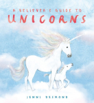 A Believers Guide to Unicorns