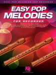 Easy Pop Melodies Recorder Sheet Music Songbook 50 Popular Songs Includes Dont Stop Believin, Viva La Vida, What a Wonderful World, My Girl, Sweet Caroline, Every Breath You Take and More