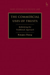 The Commercial Uses of Trusts: Rethinking the Traditional Approach