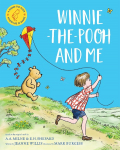 Winnie-the-Pooh and Me: A Winnie-the-Pooh adventure in rhyme, featuring A.A Milnes and E.H Shepards beloved characters