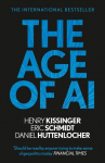 The Age of AI: THE BOOK WE ALL NEED