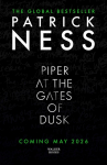 Piper at the Gates of Dusk: A gripping dystopian tale of bravery and brotherhood for fans of THE HUNGER GAMES and PROJECT HAIL MARY from the author of A Monster Calls