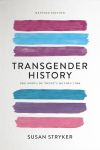 Transgender History (Second Edition): The Roots of Today's Revolution