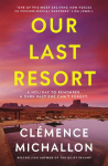 Our Last Resort: THE must-read psychological thriller from the bestselling author of The Quiet Tenant