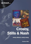Crosby, Still and Nash: Every Album, Every Song
