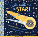Don't Call Me a Star!: A fun, fact-filled adventure that sets the record straight!