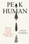 Peak Human: What We Can Learn from Historys Greatest Civilizations