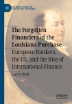 The Forgotten Financiers of the Louisiana Purchase: European Bankers, the US, and the Rise of International Finance