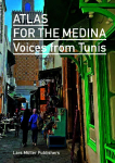 Atlas for the Medina: Voices from Tunis