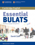 Essential Bulats. Students Book with Audio-CD and CD-ROM: Pre-intermediate to Advanced. Business Language Testing Service. Cambridge ESOL