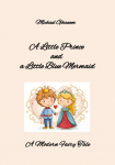 A Little Prince and a Little Blue Mermaid: A Modern Fairy Tale