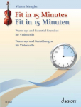 Fit in 15 Minuten: Warm-ups und Basis&uuml;bungen. Violoncello.