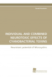 INDIVIDUAL AND COMBINED NEUROTOXIC EFFECTS OF CYANOBACTERIAL TOXINS: Neurotoxic potential of Microcystins