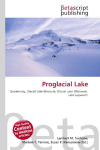 Proglacial Lake: Quaternary, Glacial Lake Missoula, Glacial Lake Wisconsin, Lake Lapworth