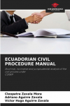 ECUADORIAN CIVIL PROCEDURE MANUAL: Doctrinal, normative and jurisprudential analysis of the civil process under COGEP