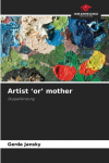 Artist or mother: Doppelbindung