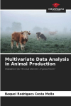 Multivariate Data Analysis in Animal Production: Assistance for Animal Genetic Improvement