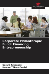 Corporate Philanthropic Fund: Financing Entrepreneurship