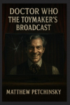 Doctor Who: The Toymakers Broadcast