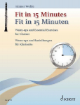 Fit in 15 Minuten - Klarinette: Warm-ups und Basis&uuml;bungen f&uuml;r Klarinette.