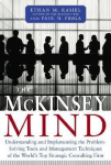 The McKinsey Mind: Understanding and Implementing the Problemsolving Tools and Management Techniques of the Worlds Top Strategic Consulting Firm