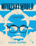 Miyazaki World: A Life in Art