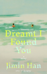 Dreamt I Found You: A Novel