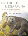 End of the Megafauna: The Fate of the Worlds Hugest, Fiercest, and Strangest Animals