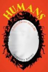 Humans: A Monstrous History