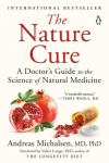 The Nature Cure: A Doctors Guide to the Science of Natural Medicine