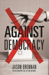 Against Democracy: New Preface by the Author