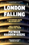 London Falling: A Mysterious Death in a Gilded City and a Familys Search for Truth