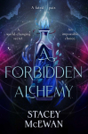 A Forbidden Alchemy: an exhilarating slow burn romantasy of first loves and betrayals