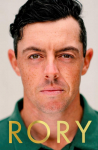Rory: The Heartache and Triumph of Golfs Most Human Superstar